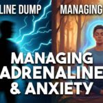Adrenaline Dumps Managing Anxiety and Fight or Flight