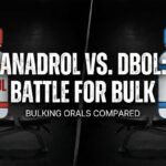 Anadrol vs. Dbol The Battle of the Bulking Orals