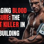 Managing Blood Pressure The Silent Killer in Bodybuilding