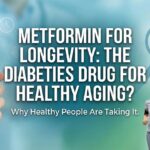 Metformin for Longevity Why Healthy People Are Taking Diabetes Meds