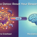 The Dopamine Detox Resetting Your Reward System